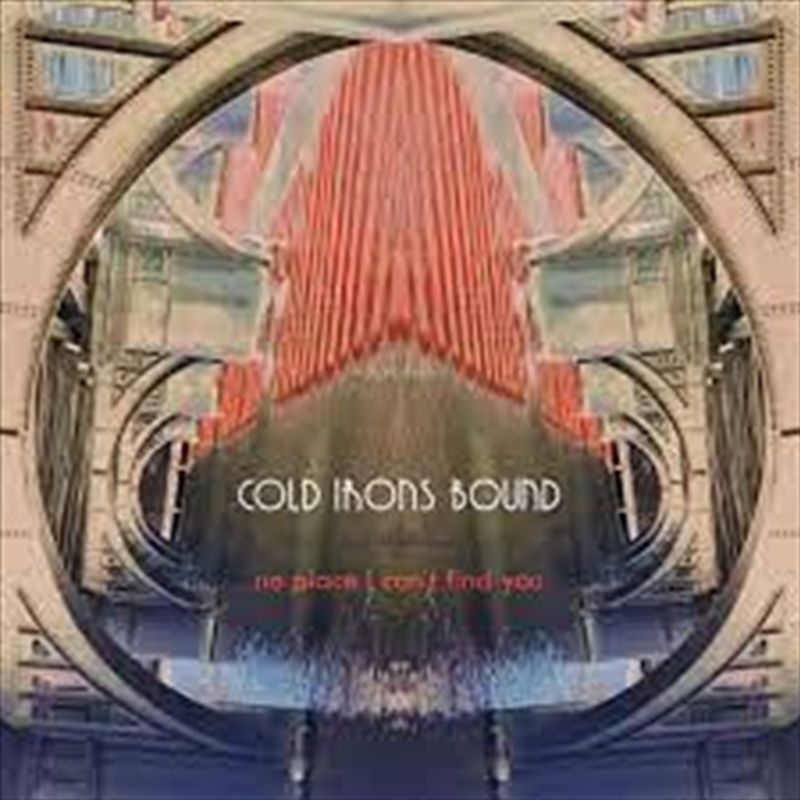 No Place I Can'T Find You - Cold Irons Bound Cd Album