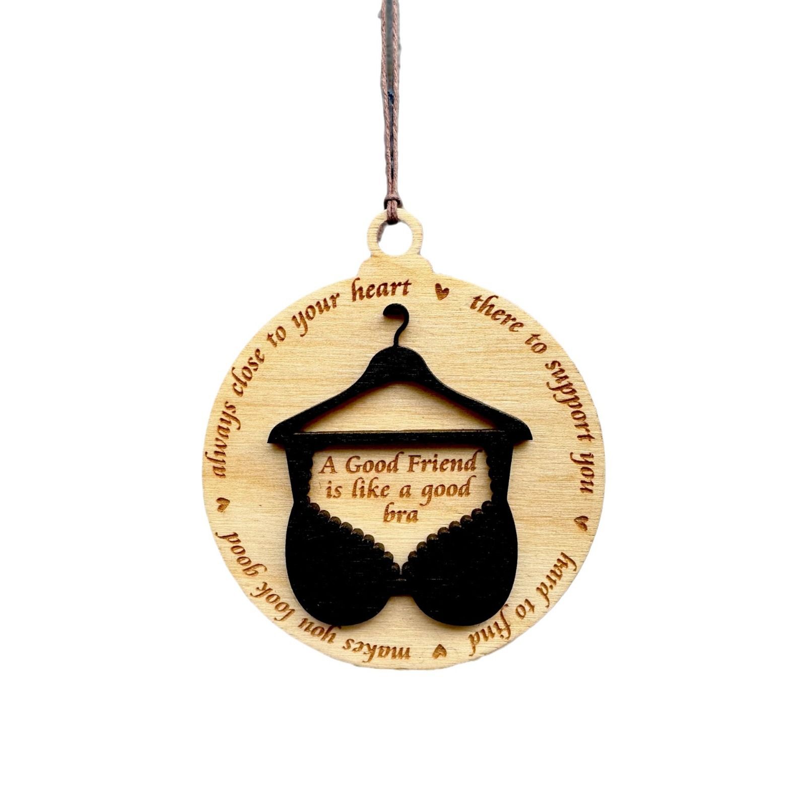 Friend Like A Bra Wooden Ornament,Bra Ornament,Friend is Like A Good Bra Ornament Hanging Merry Christmas Pendant Friendship
