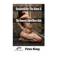 House Of Dasein Enslaved By The State Ii Peter King 2016 Sex Slavery / Training Sado-Masochism (Sm) - Ebook