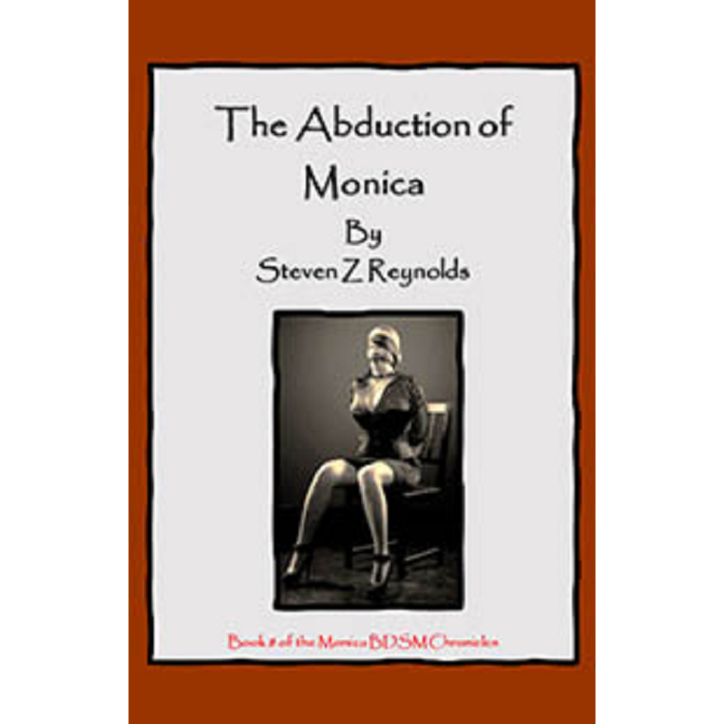 House Of Dasein Book 8: The Abduction Monica By Steven Z Reynolds 2023 Bondage/Bdsm Thrillers - Ebook