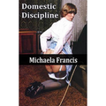 House Of Dasein Domestic Discipline By Michaela Francis 2018 Just Spanking Erotica - Paper Back