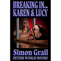 House Of Dasein Breaking In Karen And Lucy By Simon Grail 2020 Male Dom - M/F Submission Training Female - Ebook